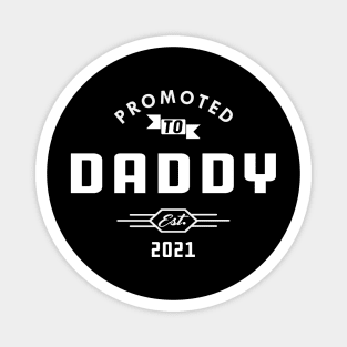 New Daddy - Promoted to daddy est. 2021 Magnet